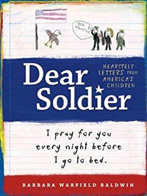 Dear Soldier : I Pray for You Every Night Before I Go to Bed Hard
