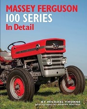 Massey Ferguson 100 Series in Detail by Thorne, Michael Hardback Book The Fast