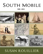 SOUTH MOBILE: 1699-2018 By Susan Rouillier **BRAND NEW**