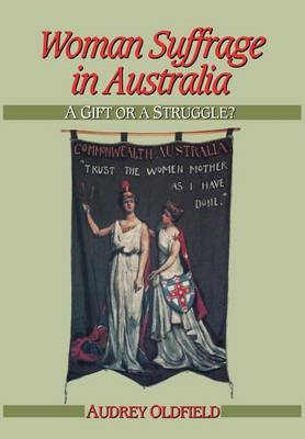 Woman Suffrage in Australia Oldfield Paperback Cambridge University Press