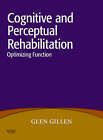 Cognitive and Perceptual Rehabilitation by Glen Gillen (Paperback, 2008)