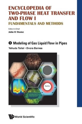Encyclopedia Of Two-phase Heat Transfer And Flow I: Fundamentals And Methods - V