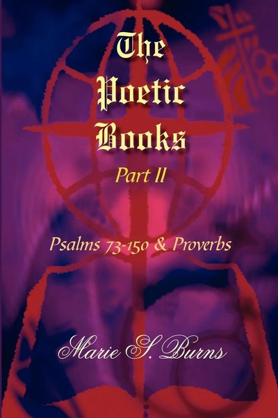 The Poetic Books Part II Psalms 73-150 & Proverbs Marie S. Burns Taschenbuch-image