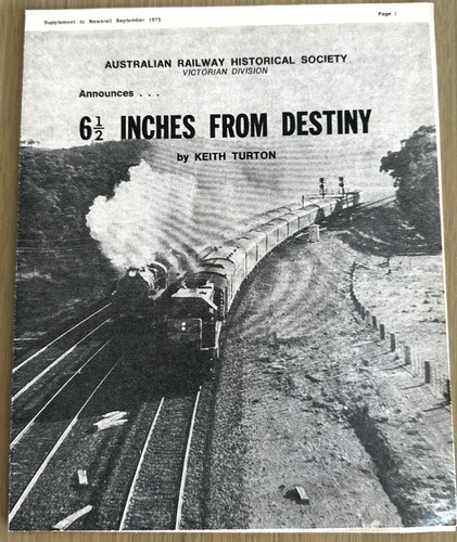 "SIX AND A HALF INCHES FROM DESTINY: The Mebourne-Wodonga Railway 1873-1973" - Picture 14 of 15