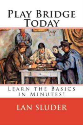 Play Bridge Today: Learn The Basics In Minutes!