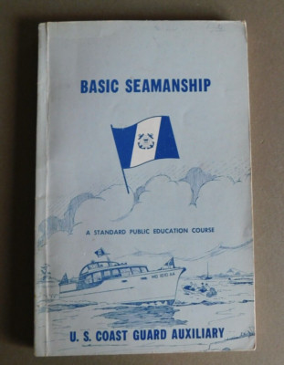 Basic Seamanship: Standard Public Education Course - 1969 US Coast ...