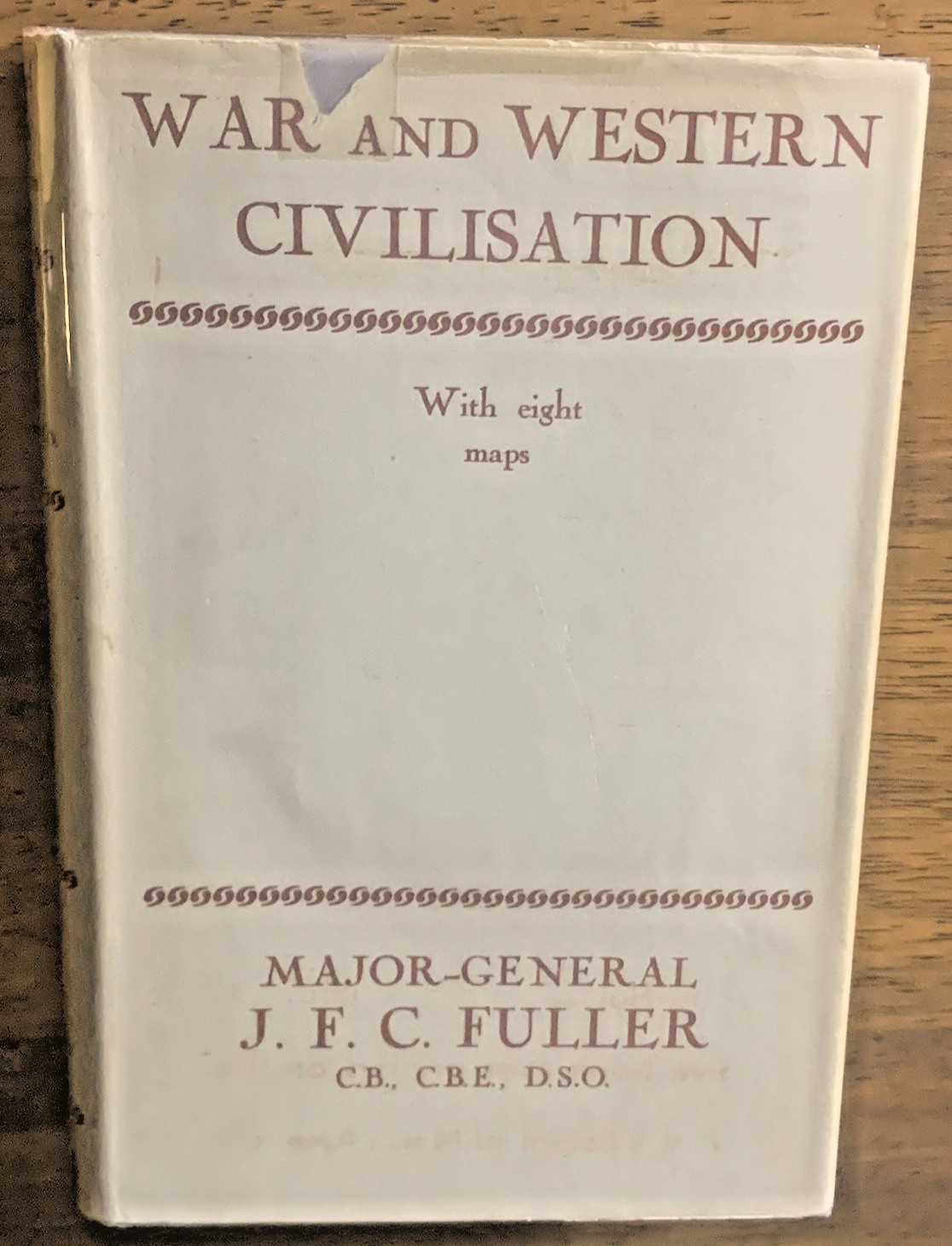 War and Western Civilisation 1832-1932 FIRST EDITION 1932 by Fuller HC/DJ READ