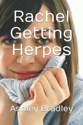 Bradley - Rachel Getting Herpes - New paperback or softback - X555z