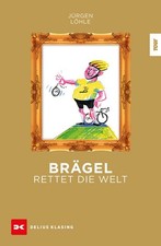 Brägel rettet die Welt | Jürgen Löhle | deutsch