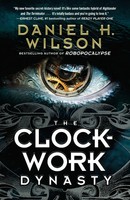The Clockwork Dynasty | Daniel H. Wilson | Englisch | Taschenbuch | 2018