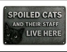 Spoiled Cats & Their Staff Live Here Metal Tin Sign 8x12 Funny Cat Lover's Gift