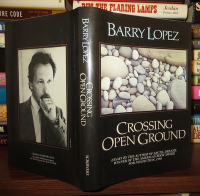 Lopez, Barry CROSSING OPEN GROUND  1st Edition 1st Printing