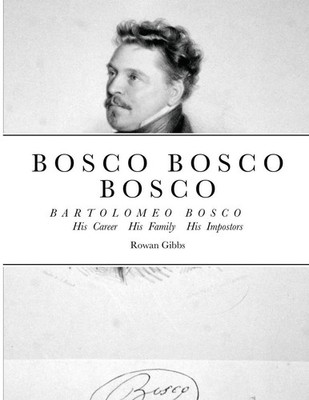 Bosco Bosco Bosco Bartolomeo Bosco His Career His Family His Impostors | Gibbs