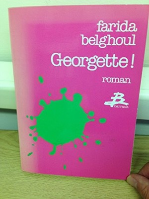 GEORGETTE!: ROMAN (BARRAULT) (FRENCH EDITION) By Farida Belghoul