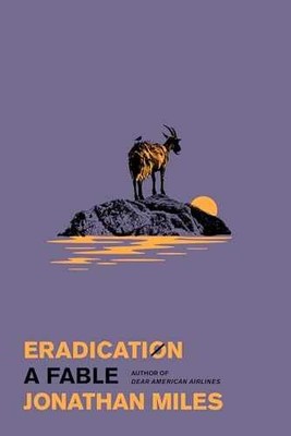 Eradication: A Fable - Hardcover, by Miles Jonathan - Very Good