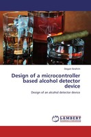 Dogan Ibrahim | Design Of A Microcontroller Based Alcohol Detector Device | Buch