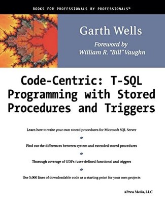 Code Centric: T-SQL Programming with S..., Wells, Garth