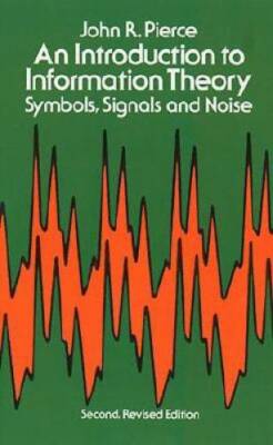 An Introduction to Information Theory: Symbols, Signals and Noise (Dover  - GOOD