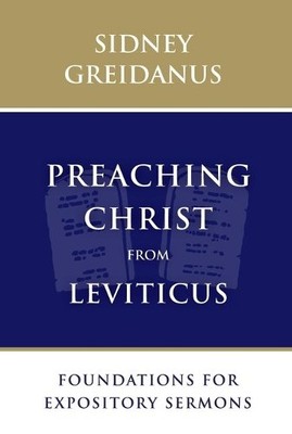 Sidney Greidanus Preaching Christ from Leviticus (Taschenbuch)