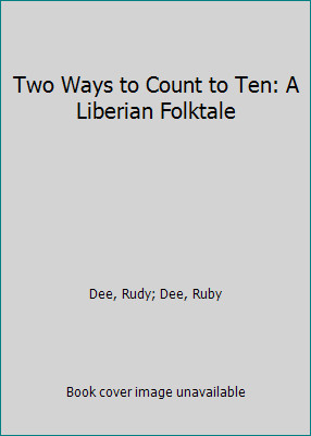 Two Ways to Count to Ten: A Liberian Folktale by Ruby Dee