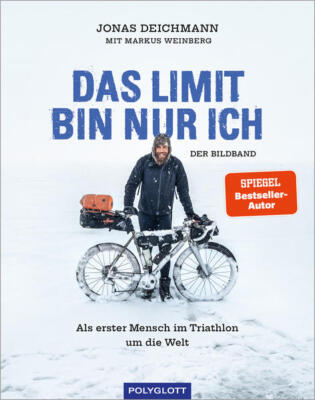 Das Limit bin nur ich - Der Bildband | Jonas Deichmann, Markus Weinberg | 2022