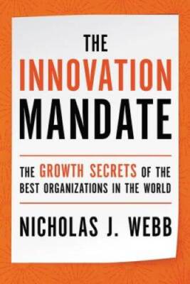 The Innovation Mandate: The Growth Secrets of the Best Organizations - VERY GOOD