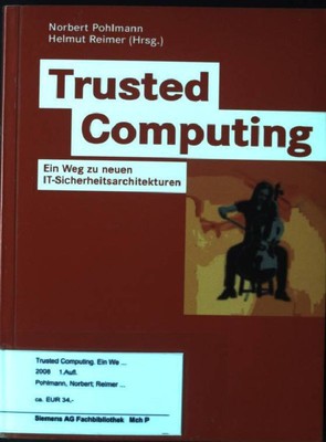 Trusted computing : ein Weg zu neuen IT-Sicherheitsarchitekturen. Pohlmann, Norb