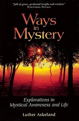 Ways in Mystery: Explorations in Mystical Awareness and Life - paperback Ask...