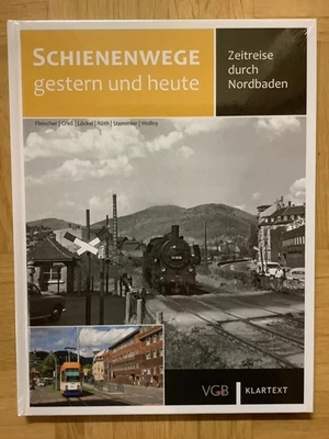ZEITREISE DURCH NORDBADEN-Schienenwege gestern und heute (gebunden, 2017) - Bild 1 von 2