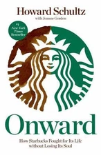 Onward: How Starbucks Fought for Its L- paperback, Howard Schultz, 9781609613822