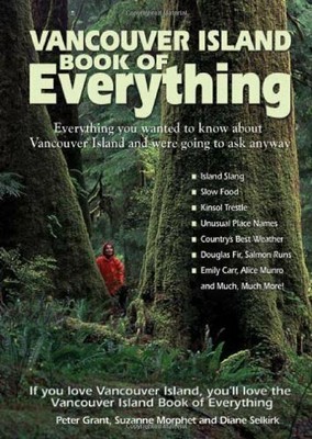 Vancouver Island Book of Everything: Everything You W by Grant, Peter 0978478487