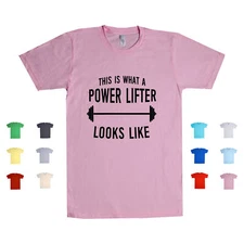 This Is What A Power Lifter Looks Like gym life strength Unisex T Shirt