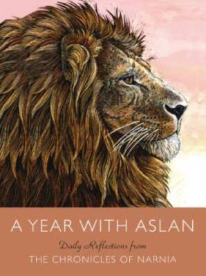 A Year with Aslan: Daily Reflections from The Chronicles of Narnia - GOOD