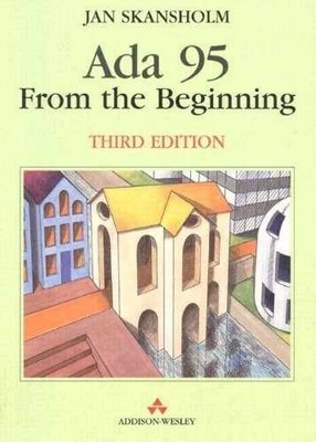 Ada 95 from the Beginning (3rd Edition) - Textbook, by Skansholm J. - Very Good