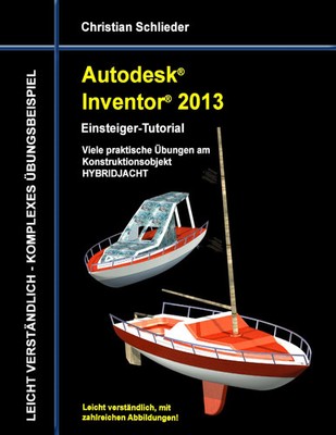 Autodesk Inventor 2013 - Einsteiger-Tutorial Christian Schlieder Taschenbuch