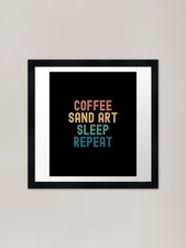 Coffee Sand Art Sleep Repeat - Funn Framed Wall Art Poster Canvas Print Picture