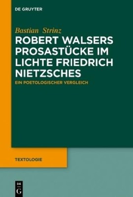 Bastian Strinz Robert Walsers Prosastücke im Lichte Friedrich Nietzsc (Hardback)