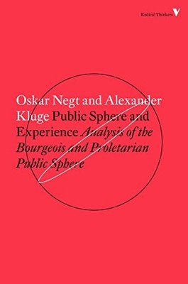 PUBLIC SPHERE AND EXPERIENCE: ANALYSIS OF THE BOURGEOIS By Alexander Kluge NEW