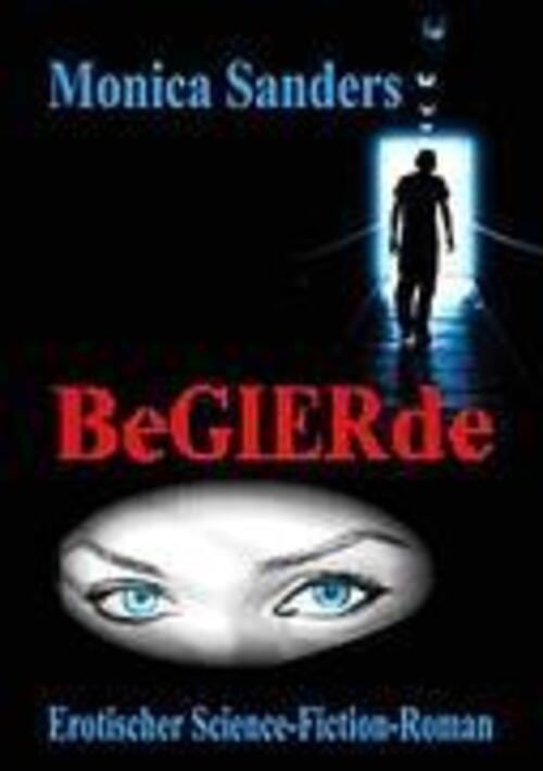Thumbnail - Begierde - Erotischer Science - Fiction - Roman Monica Sanders