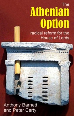 The Athenian Option Radical Reform for the House of Lords