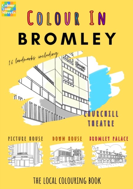 Bromley Colouring Book (A4) by Colour Your Streets (Paperback Book)