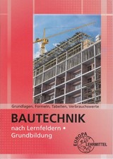 +++ Grundlagen, Formeln, Tabellen, Verbrauchswerte BAUTECHNIK EUROPA LEHRMITTEL