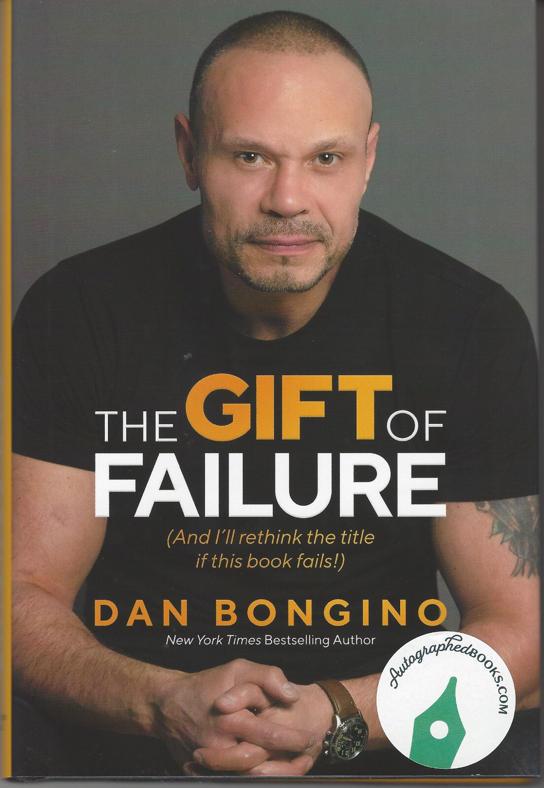 Dan Bongino *AUTOGRAPHED/SIGNED* The Gift of Failure HC -BRAND NEW