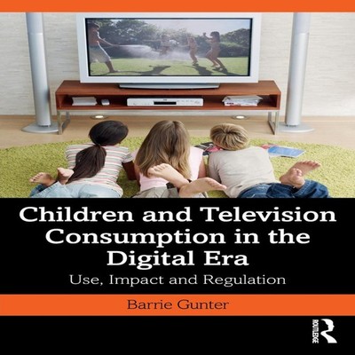 Children and Television Consumption in the Digital Era Use Impact