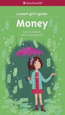 Ein kluger Leitfaden für Mädchen: Geld: Wie man es macht, spart und ausgibt von Nancy Holy