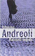 Racconti segreti - Vittorino Andreoli (Rizzoli) [2005]