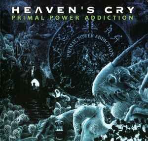 Heaven's Cry (2) - Primal Power Addiction, (CD)