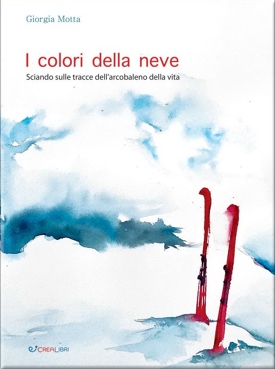 Libri Motta Giorgia - I Colori Della Neve. Sciando Sulle Tracce Dell'arcobaleno