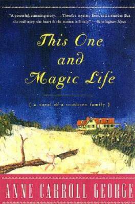 This One and Magic Life: A Novel of a Southern Family - Paperback - GOOD