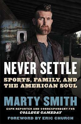 Never Settle: Sports, Family, and the American Soul by Marty Smith...